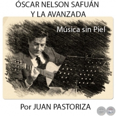 SCAR NELSON SAFUN Y LA AVANZADA - MSICA SIN PIEL - Por JUAN PASTORIZA - Domingo, 15 de Noviembre de 2015